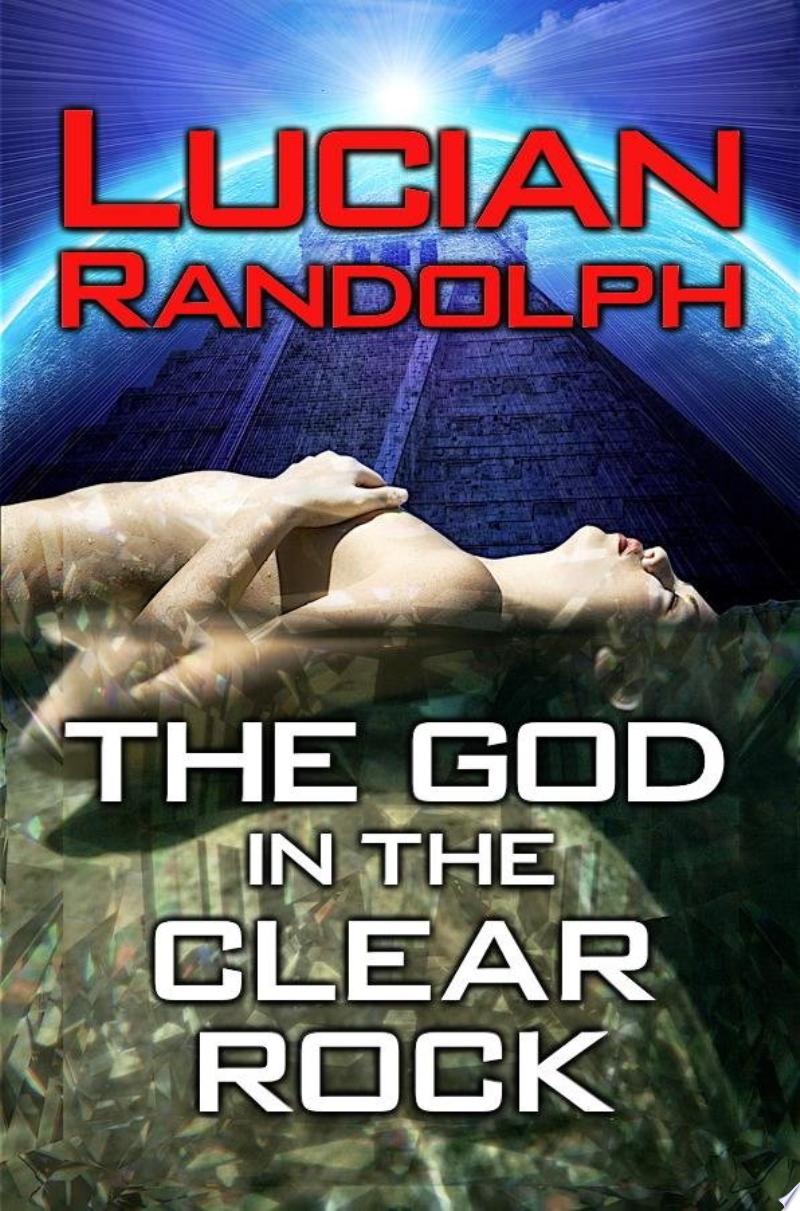 The God in the Clear Rock